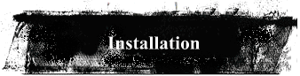 Installation