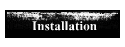 Installation